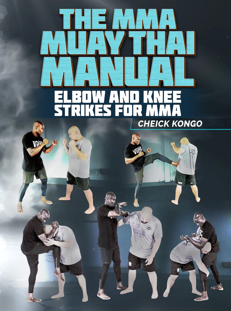 The MMA Muay Thai Manual by Cheick Kongo - Dynamic Striking