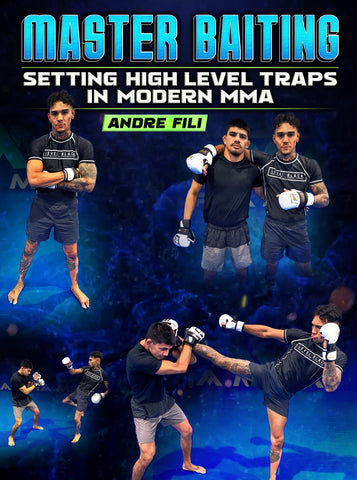 Master Baiting: Setting High Level Traps In Modern MMA by Andre Fili - Dynamic Striking