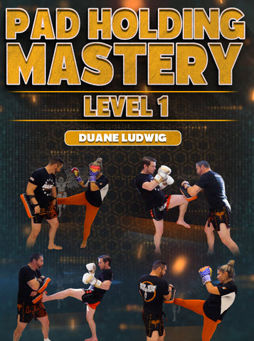 Pad Holding Mastery Level 1 by Duane Ludwig - Dynamic Striking