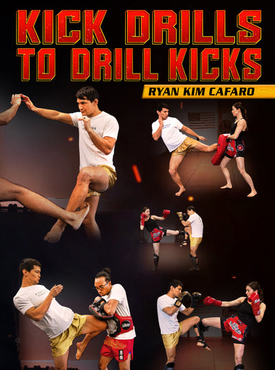 Kick Drills to Drill Kicks by Ryan Kim Cafaro - Dynamic Striking