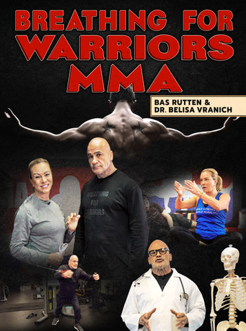 BREATHING FOR WARRIORS MMA by Bas Rutten & Dr. Belisa Vranich - Dynamic Striking